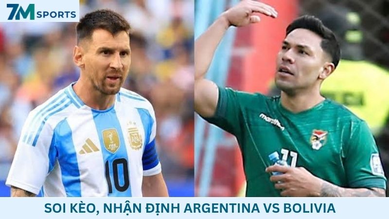 Soi kèo Argentina vs Bolivia