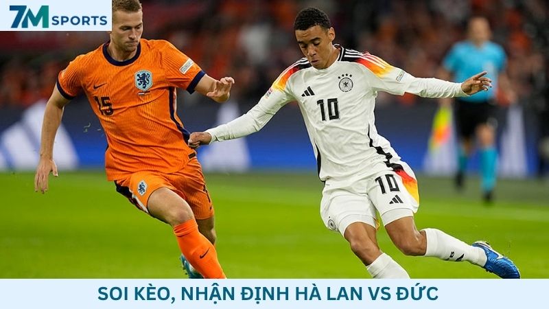 Soi kèo Hà Lan vs Đức