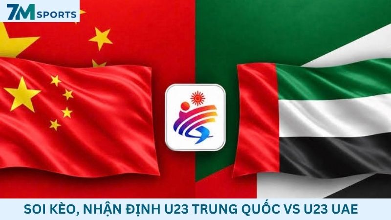 Soi kèo U23 Trung Quốc vs U23 UAE