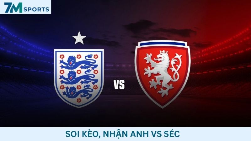 Soi kèo Anh vs Séc