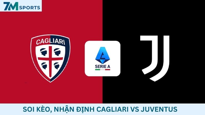 Soi kèo Cagliari vs Juventus